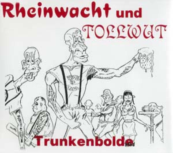Rheinwacht / Tollwut - Trunkenbolde